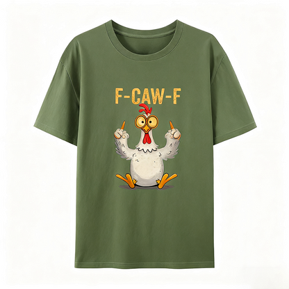 (🔥HOT SALE - Buy 3 Free Shipping) F-Caw-F Funny Chicken T-shirt