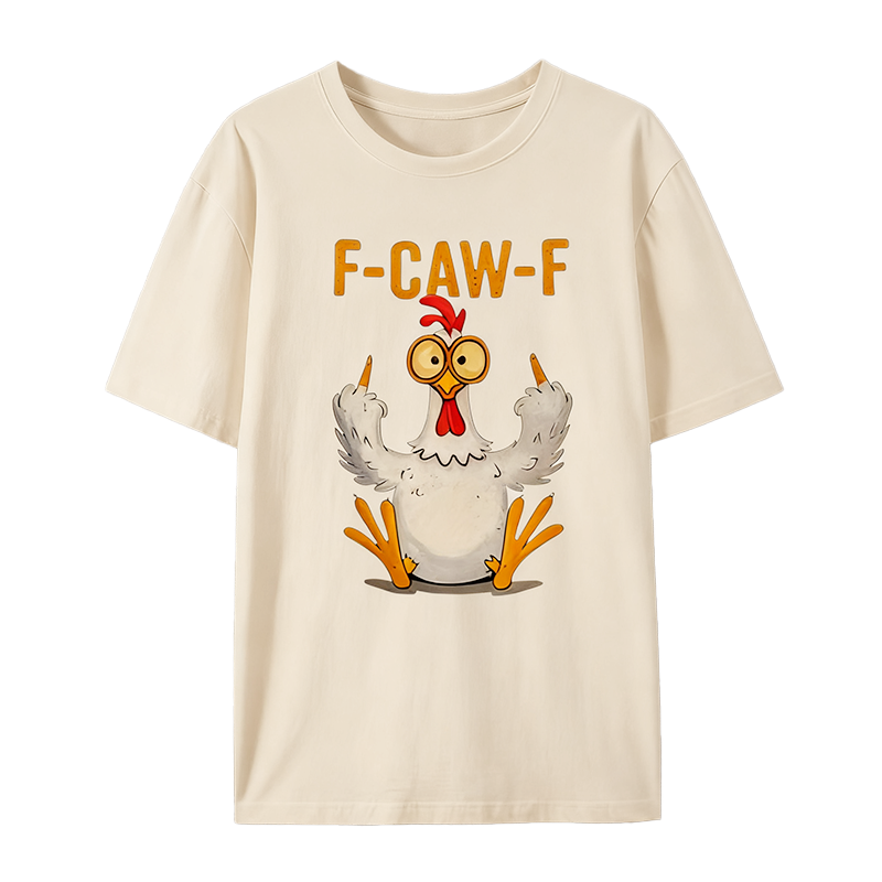 (🔥HOT SALE - Buy 3 Free Shipping) F-Caw-F Funny Chicken T-shirt