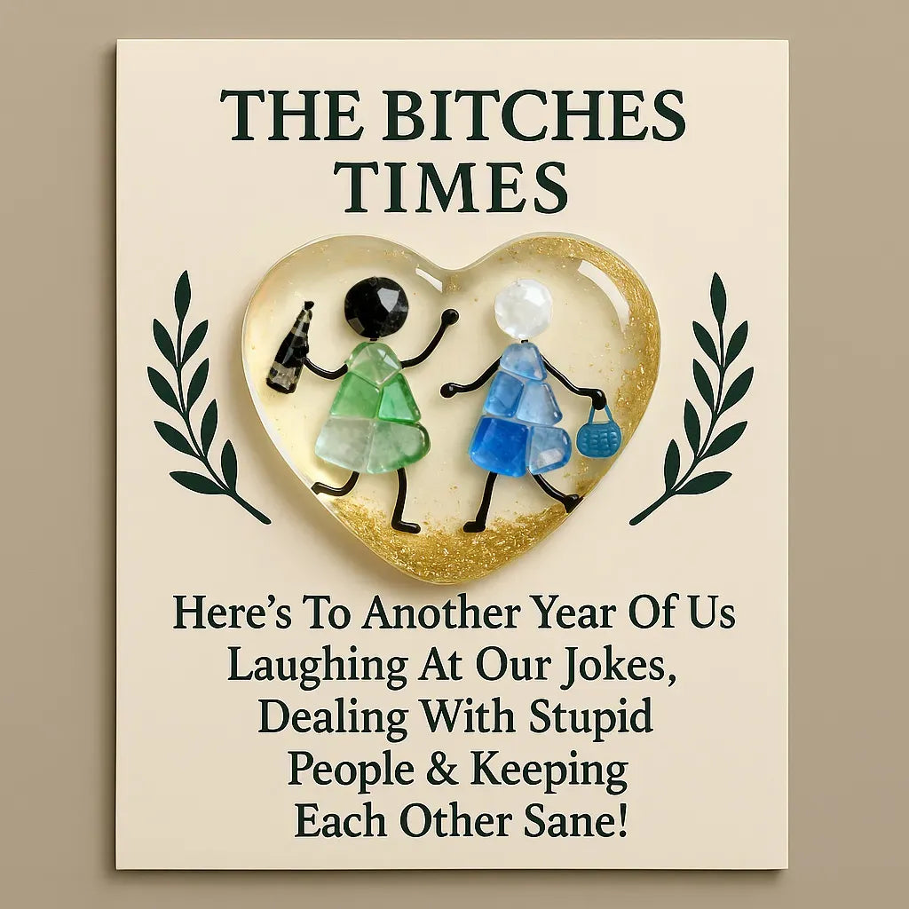 "The Bitches Times" Friendship Keepsake Card