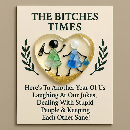 "The Bitches Times" Friendship Keepsake Card