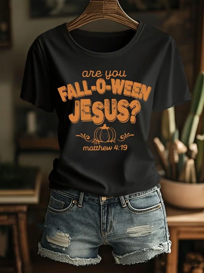 Women's Are You Fall-O-Ween Jesus Printed T-Shirt