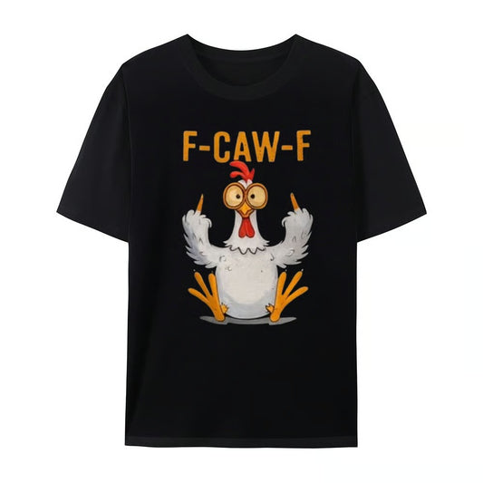 (🔥HOT SALE - Buy 3 Free Shipping) F-Caw-F Funny Chicken T-shirt